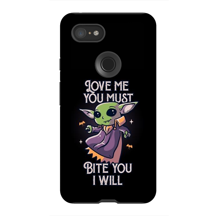 Pixel 3XL StrongFit Love Me You Must Bite You I Will Funny Cute Spooky by eduely