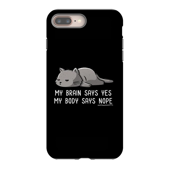 iPhone 7 plus StrongFit My Body Says Nope Funny Lazy Cat by eduely