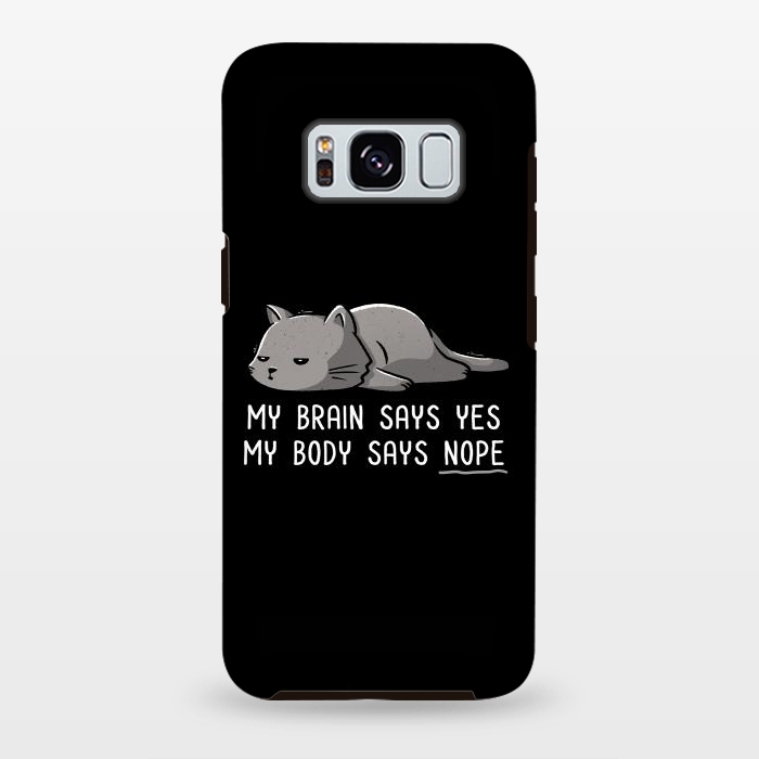 Galaxy S8 plus StrongFit My Body Says Nope Funny Lazy Cat by eduely