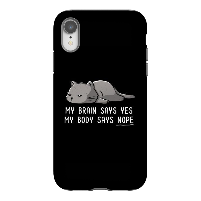 iPhone Xr StrongFit My Body Says Nope Funny Lazy Cat by eduely