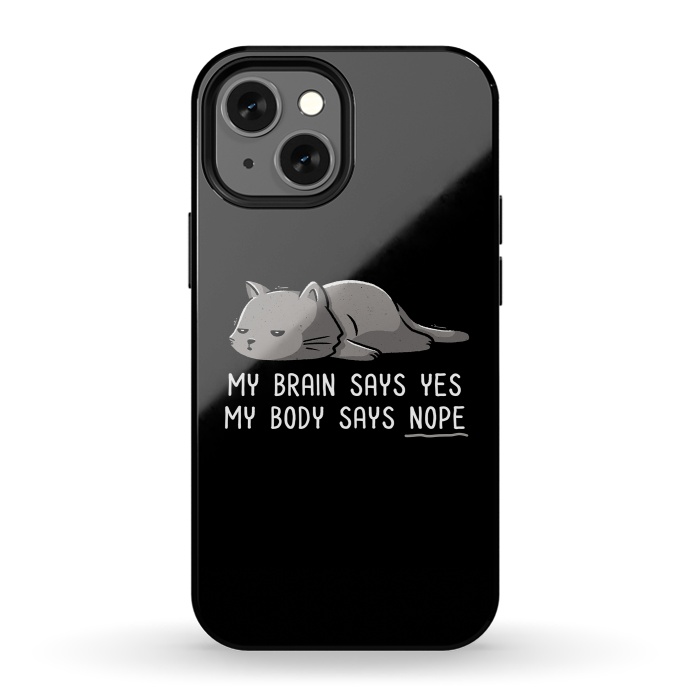 iPhone 13 mini StrongFit My Body Says Nope Funny Lazy Cat by eduely