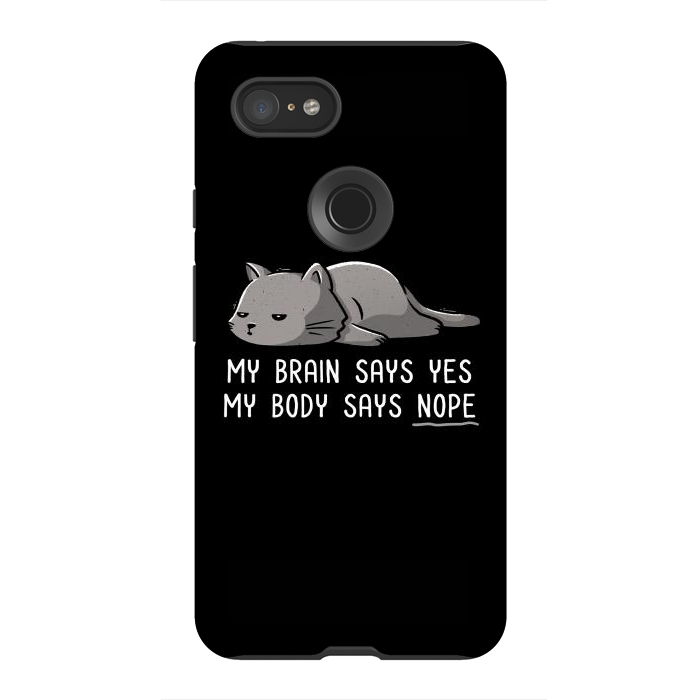 Pixel 3XL StrongFit My Body Says Nope Funny Lazy Cat by eduely