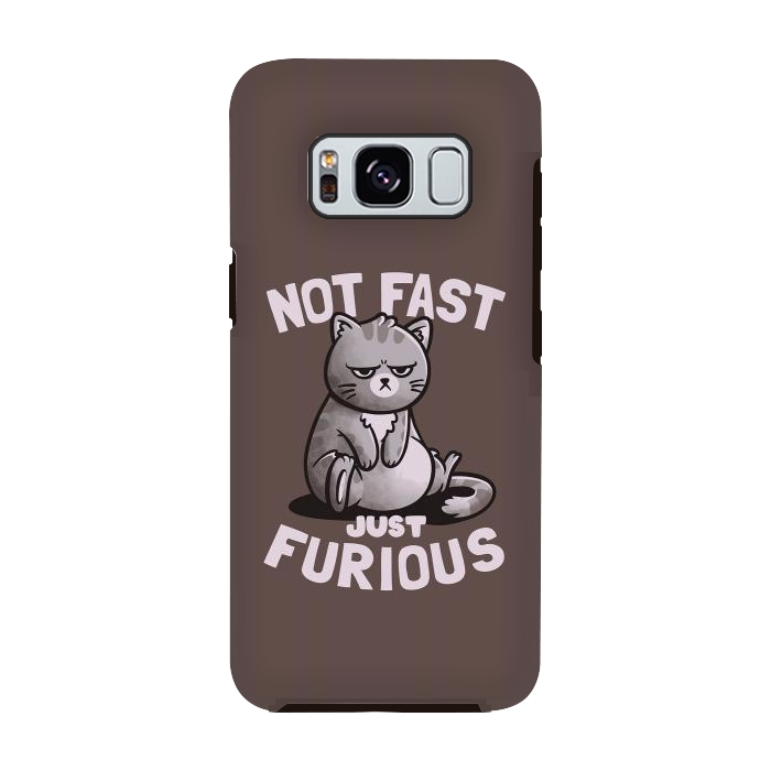 Galaxy S8 StrongFit Not Fast Just Furious Cute Funny Cat Gift by eduely