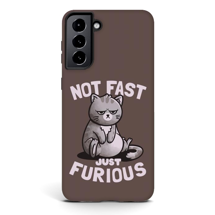 Galaxy S21 StrongFit Not Fast Just Furious Cute Funny Cat Gift by eduely