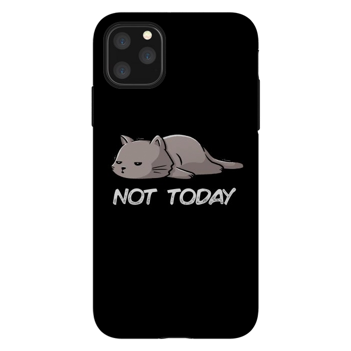 iPhone 11 Pro Max StrongFit Not Today Cat by eduely