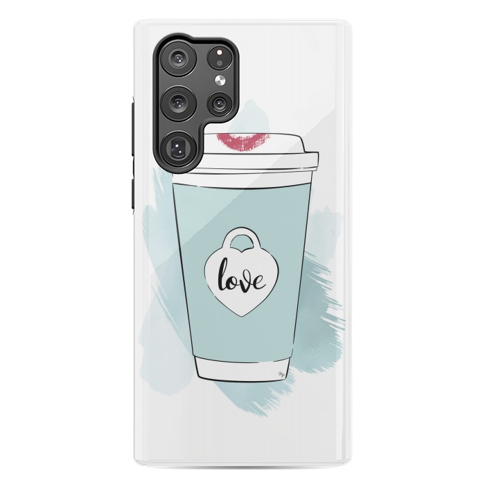 Galaxy S22 Ultra StrongFit Love Coffee Cup by Martina