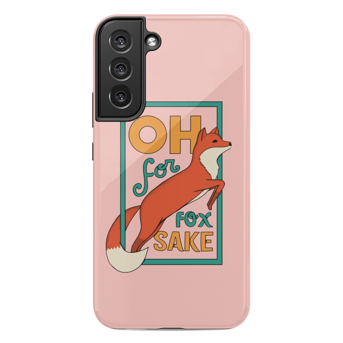 Galaxy S22 plus StrongFit Oh for fox sake pink by Coffee Man