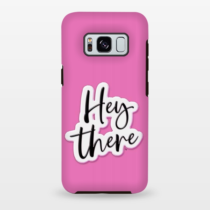 Galaxy S8 plus StrongFit Hey there by Martina