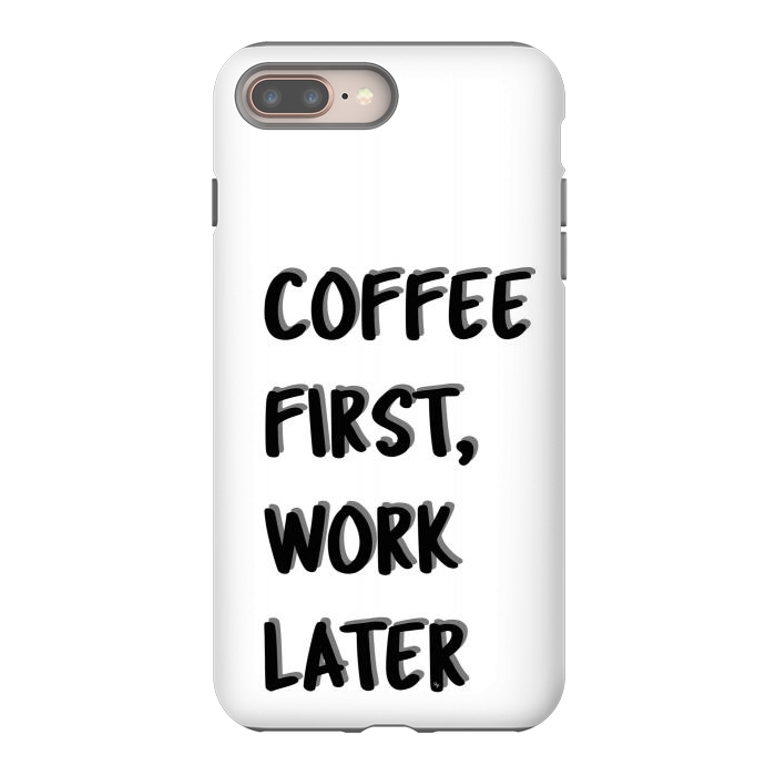 iPhone 7 plus StrongFit Coffee First by Martina