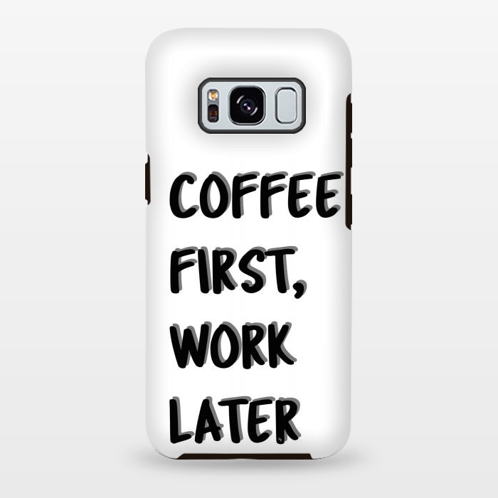 Galaxy S8 plus StrongFit Coffee First by Martina