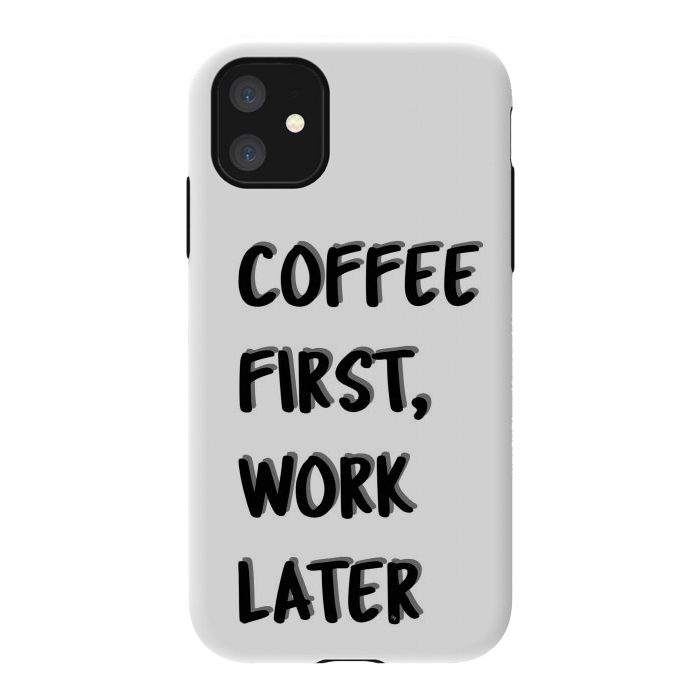 iPhone 11 StrongFit Coffee First by Martina