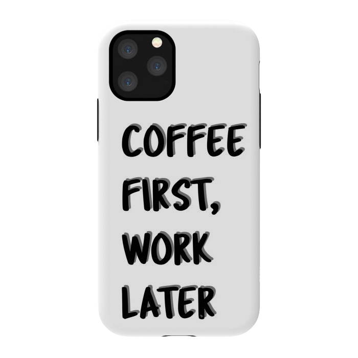 iPhone 11 Pro StrongFit Coffee First by Martina