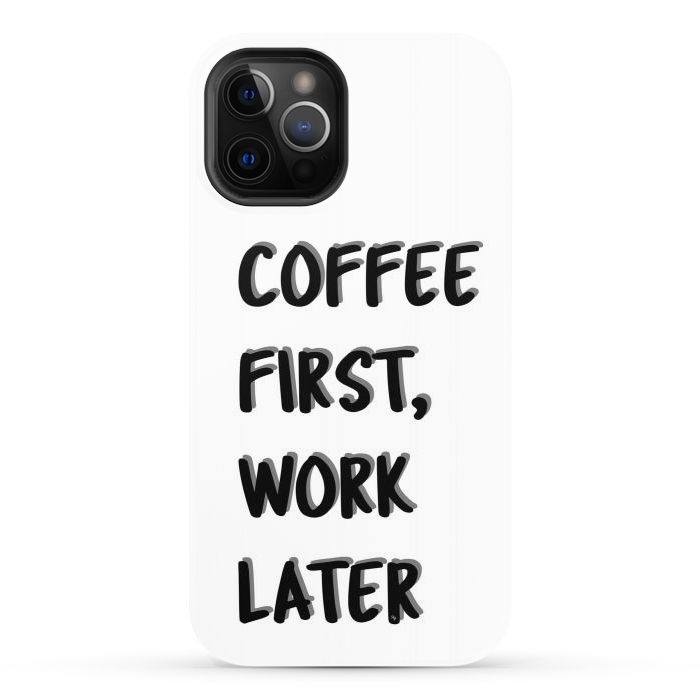 iPhone 12 Pro StrongFit Coffee First by Martina