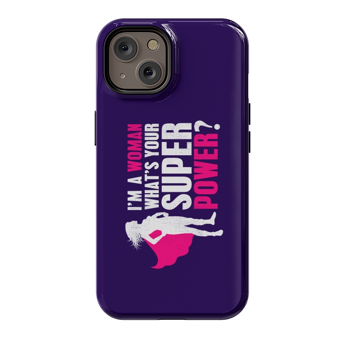 iPhone 14 StrongFit I'm a Woman. What's your Super Power? by Mitxel Gonzalez