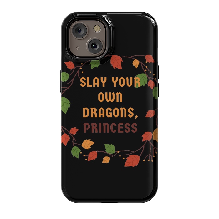 iPhone 14 StrongFit slay your own dragons princess by MALLIKA