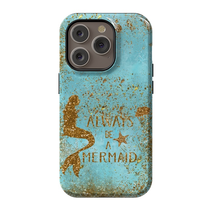iPhone 14 Pro StrongFit Always be a Mermaid - Teal and Gold Glitter Typography by  Utart