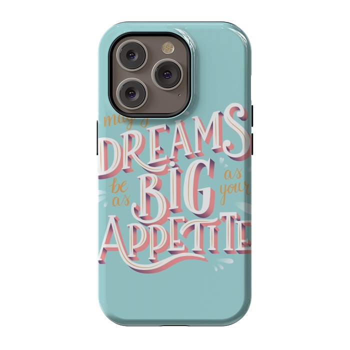 iPhone 14 Pro StrongFit May your dreams be as big as your appetite, hand lettering by Jelena Obradovic