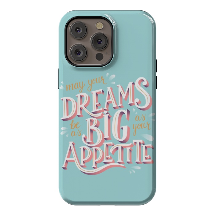 iPhone 14 Pro max StrongFit May your dreams be as big as your appetite, hand lettering by Jelena Obradovic