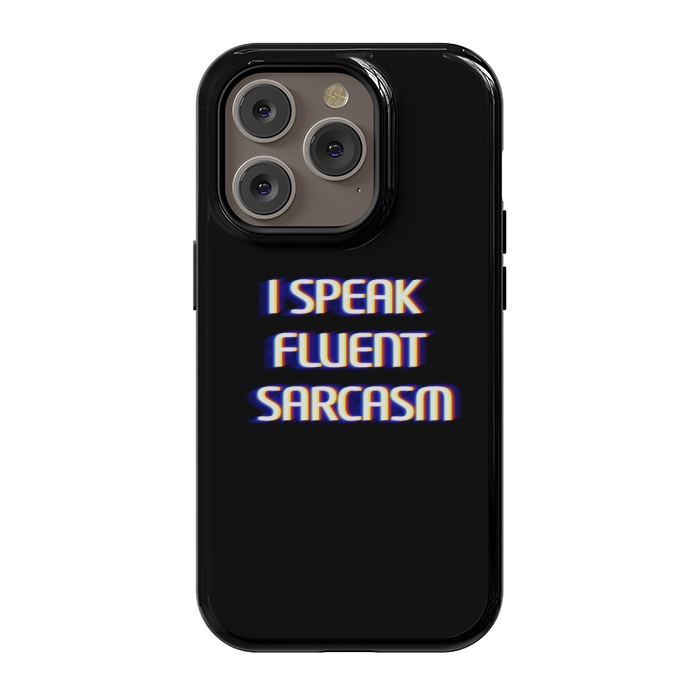 iPhone 14 Pro StrongFit I speak fluent sarcasm  by Winston