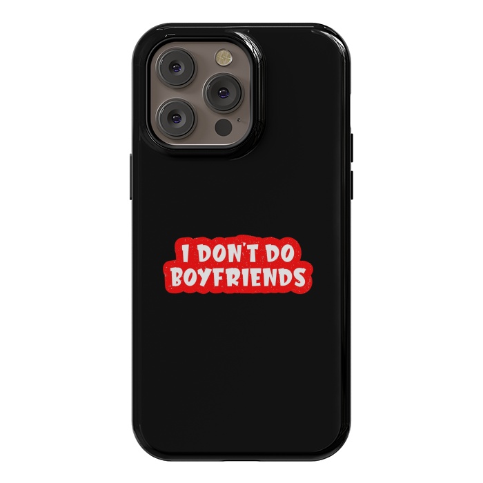 iPhone 14 Pro max StrongFit I Don't Do Boyfriends by Dhruv Narelia