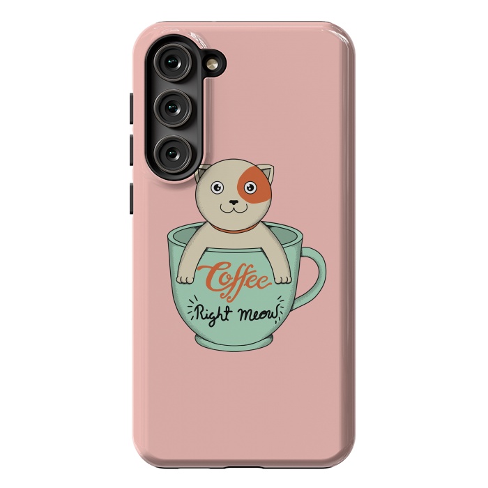 Galaxy S23 Plus StrongFit Coffee right meow pink by Coffee Man