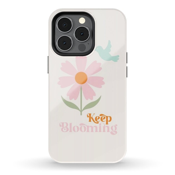 iPhone 13 pro StrongFit Keep Blooming by ArtPrInk
