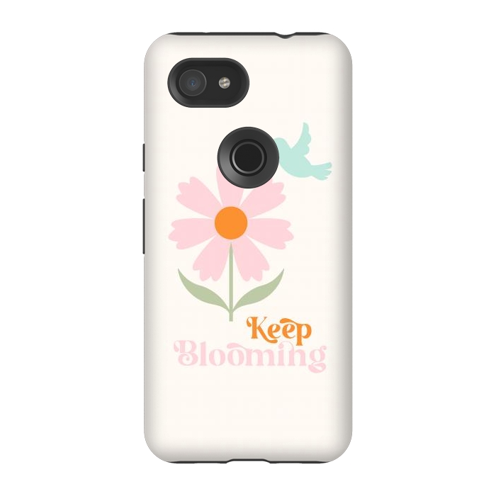 Pixel 3A StrongFit Keep Blooming by ArtPrInk