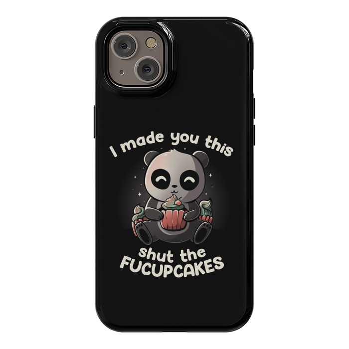 iPhone 14 Plus StrongFit I made you this shut the fucupcakes by eduely