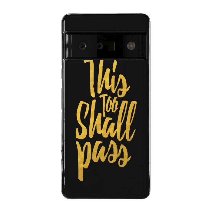Pixel 6 Pro StrongFit This Too Shall Pass Gold by Majoih