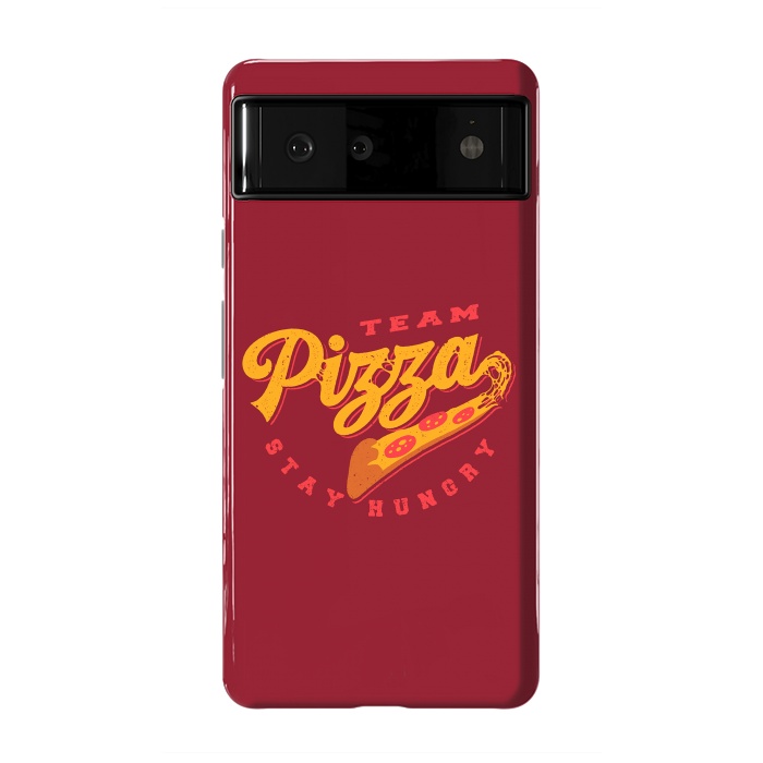 Pixel 6 StrongFit Team Pizza Stay Hungry by Vó Maria