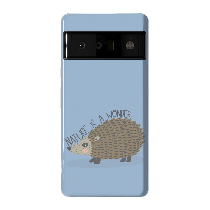 Pixel 6 Pro StrongFit Nature is a Wonder Hedgehog  by Edith May