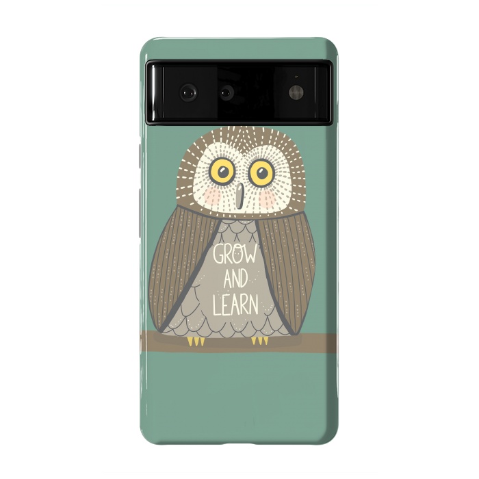 Pixel 6 StrongFit Grow and Learn Owl  by Edith May
