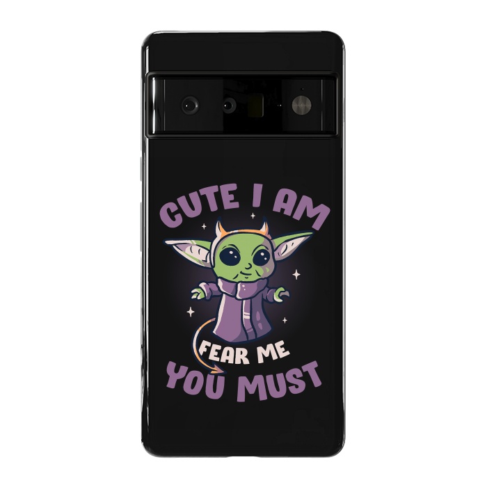 Pixel 6 Pro StrongFit Cute I Am Fear Me You Must  by eduely