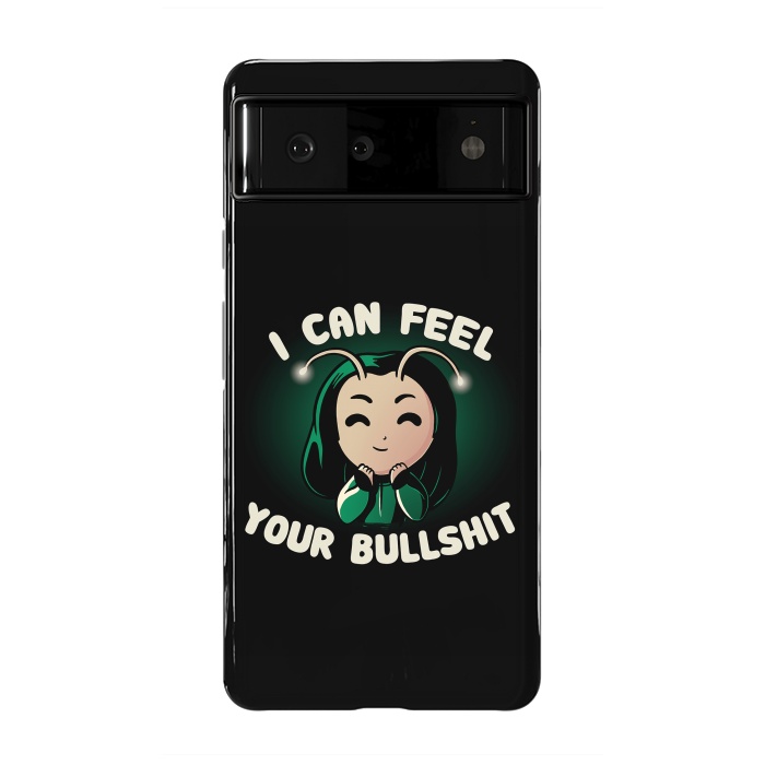 Pixel 6 StrongFit I Can Feel Your Bullshit by eduely