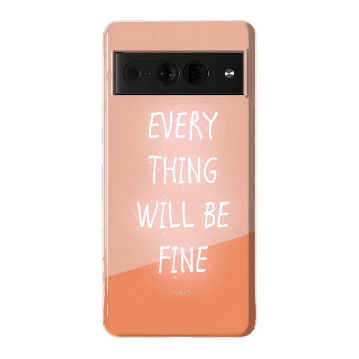 Pixel 7 Pro StrongFit Everything will be Fine by ''CVogiatzi.