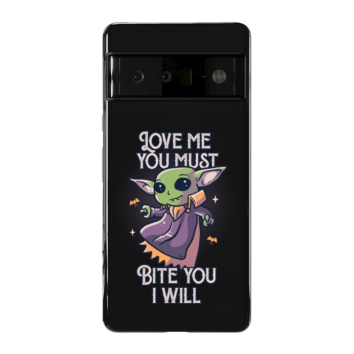 Pixel 6 Pro StrongFit Love Me You Must Bite You I Will Funny Cute Spooky by eduely