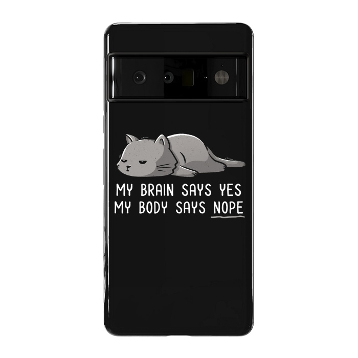 Pixel 6 Pro StrongFit My Body Says Nope Funny Lazy Cat by eduely