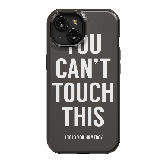 iPhone 15 StrongFit You can't touch this by Balazs Solti