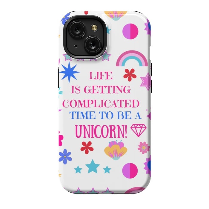 iPhone 15 StrongFit life is getting complicated time to be a unicorn by MALLIKA