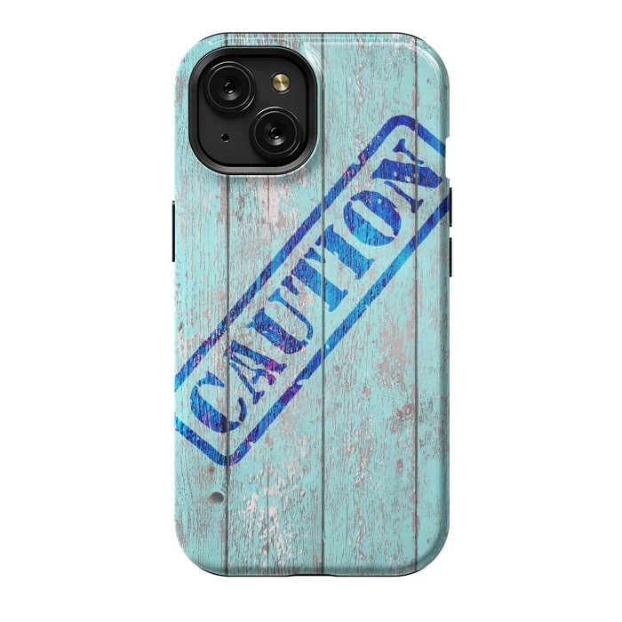 iPhone 15 StrongFit Caution Sign On Old Wooden Plank by Andrea Haase