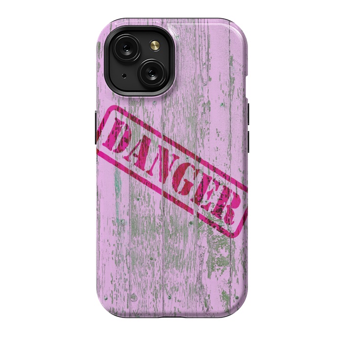iPhone 15 StrongFit Pink Danger Sign On Old Wooden Planks by Andrea Haase