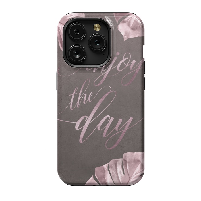iPhone 15 Pro StrongFit Enjoy The Day Rose Gold Typography by Andrea Haase