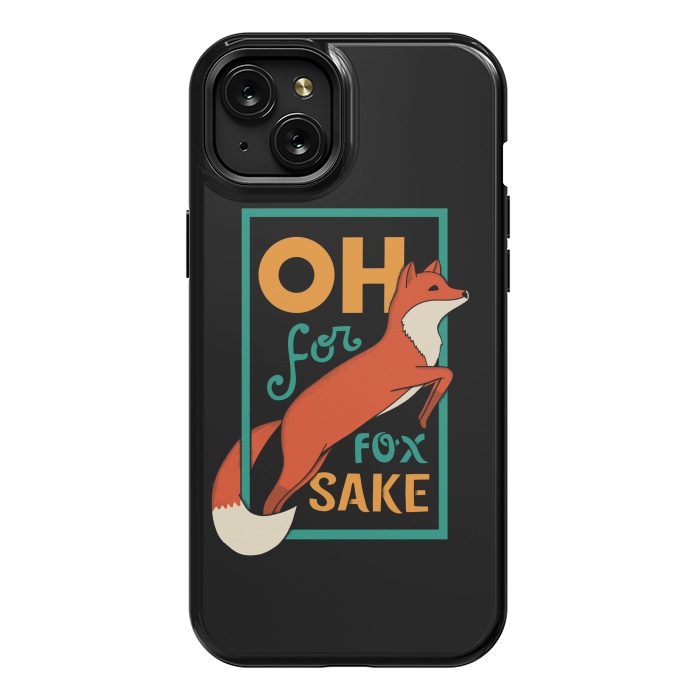 iPhone 15 Plus StrongFit Oh for fox sake by Coffee Man