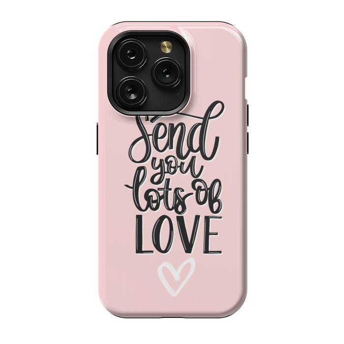 iPhone 15 Pro StrongFit Send you lots of love by Jms