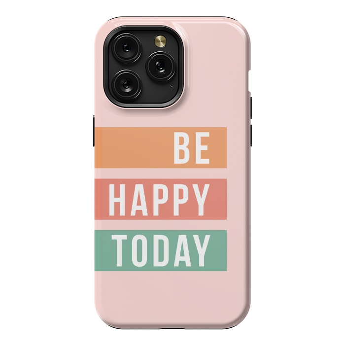 iPhone 15 Pro Max StrongFit Be Happy Today Rainbow by ArtPrInk