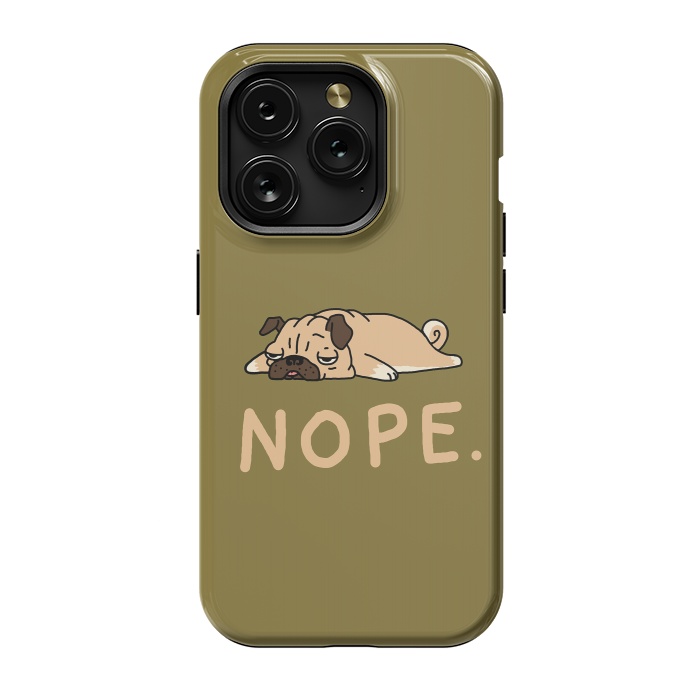 iPhone 15 Pro StrongFit Nope Lazy Pug by Vó Maria