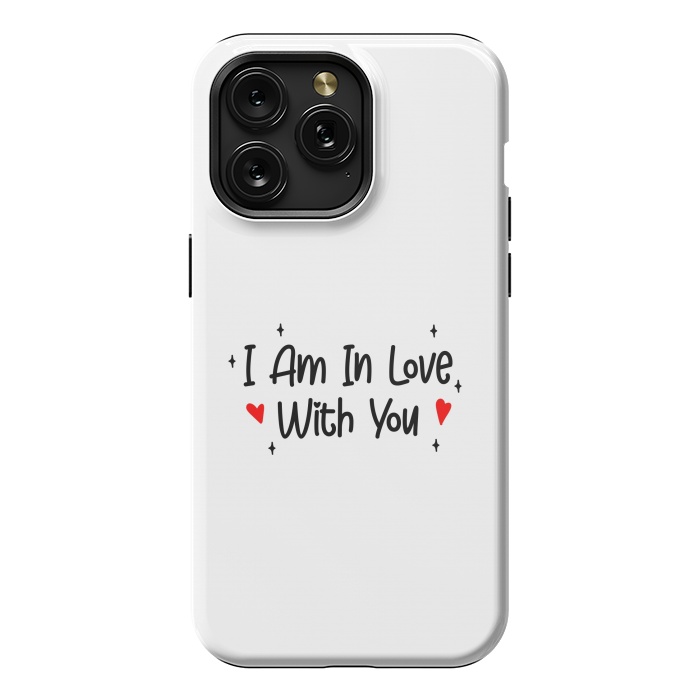 iPhone 15 Pro Max StrongFit I Am In Love With You by Dhruv Narelia
