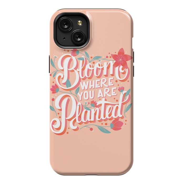 iPhone 15 Plus StrongFit Bloom Where You Are Planted, Light by Jelena Obradovic