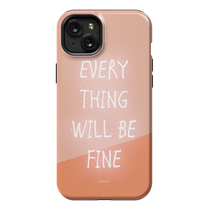 iPhone 15 Plus StrongFit Everything will be Fine by ''CVogiatzi.
