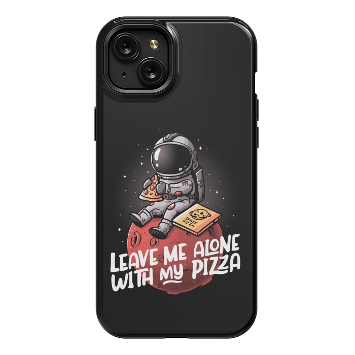 iPhone 15 Plus StrongFit Leave Me Alone With My Pizza by eduely